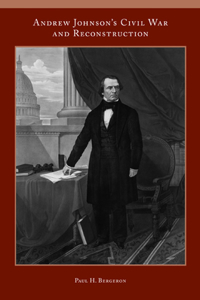 Andrew Johnson's Civil War and Reconstruction