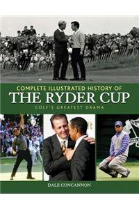 Complete Illustrated History of the Ryder Cup