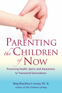 Parenting the Children of Now