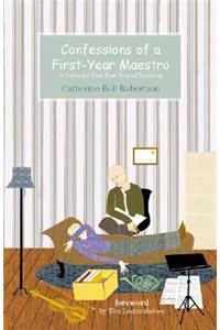 Confessions of a First-Year Maestro