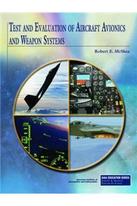 Test and Evaluation of Aircraft Avionics and Weapon Systems