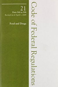 2009 21 CFR 500-599 (FDA: Animal Drugs, Feeds)
