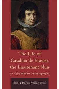 The Life of Catalina de Erauso, the Lieutenant Nun