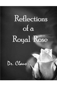 Reflections of a Royal Rose
