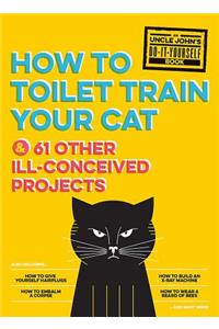 Uncle John's How to Toilet Train Your Cat