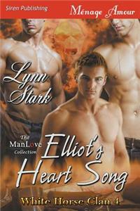 Elliot's Heart Song [White Horse Clan 4] (Siren Publishing Menage Amour Manlove)