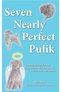Seven Nearly Perfect Pulik