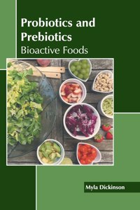 Probiotics and Prebiotics: Bioactive Foods