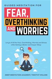 Guided Meditation for Fear, Overthinking and Worries