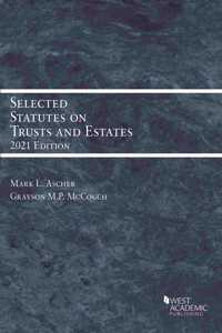 Selected Statutes on Trusts and Estates, 2021