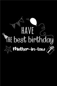 Have the best birthday Mother-in-law Journal Gift