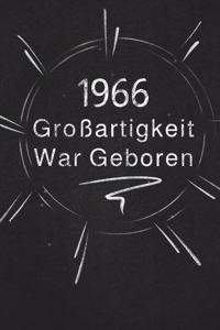 1966 Großartigkeit War Geboren