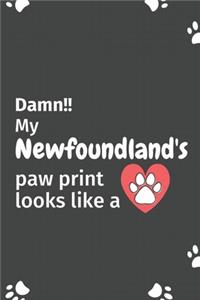 Damn!! my Newfoundland's paw print looks like a