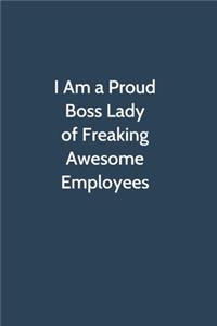 I Am a Proud Boss Lady of Freaking Awesome Employees