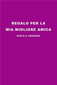 Regalo per la mia migliore Amica
