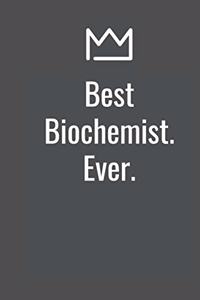 Best Biochemist. Ever.