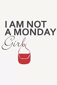 I am not a Monday Girl