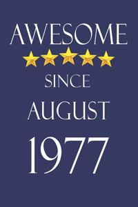 Awesome Since August 1977 Notebook Birthday Present