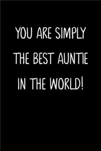 You Are Simply The Best Auntie In The World!