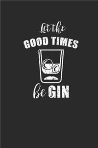 Let The Good Times Be Gin