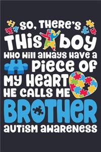 So Theres This Boy Who Will Always Have a Piece of My Heart He Calls Me Brother Autism Awareness