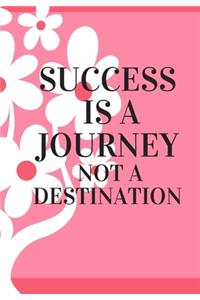 Success Is a Journey Not a Destination