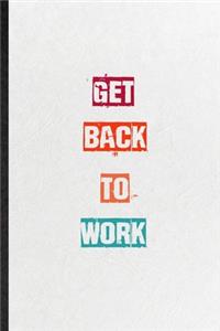 Get Back To Work