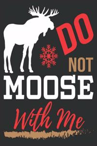 do not moose with me