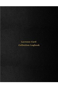 Lacrosse Card Collection Logbook: Sport trading card collector journal - Lacrosse inventory tracking, record keeping log book to sort collectable sporting cards - Professional black 