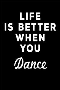 Life Is Better When You Dance