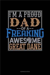 I Am A Proud Dad Of A Freaking Awesome Great Dane