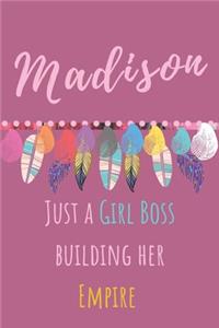 Madison. Just A Girl Boss Building Her Empire