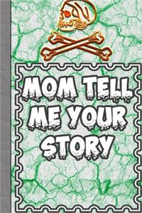 Mom Tell Me Your Story