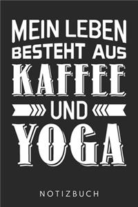 Mein Leben Besteht Aus Kaffee Und Yoga