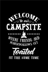 Welcome To The Campsite Where Friends And Marshmallows Get Toasted At The Same Time