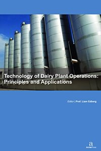 TECHNOLOGY OF DAIRY PLANT OPERATIONS: PRINCIPLES AND APPLICATIONS