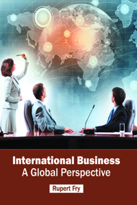 International Business: A Global Perspective