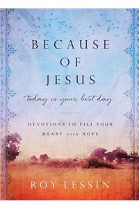 Because of Jesus, Today Is Your Best Day