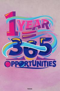 1 Year = 365 Opportunities Notebook
