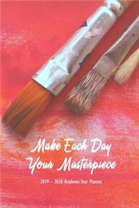 Make Each Day Your Masterpiece 2020 Academic Year Planner