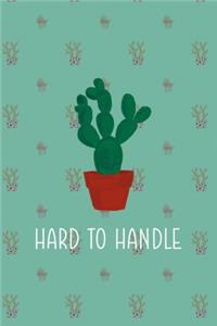 Hard To Handle