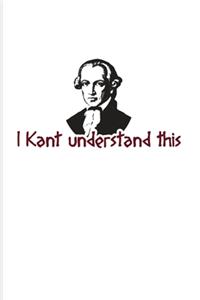 I Kant Understand This