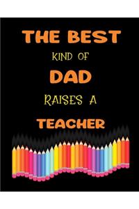 The best kind of dad raises a teacher