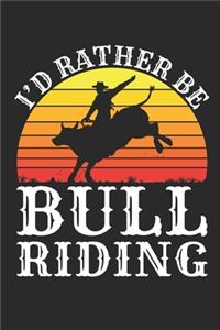 I'd Rather Be Bull Riding