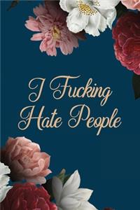 I Fucking Hate People