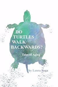 Do Turtles Walk Backwards?