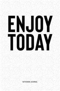 Enjoy Today