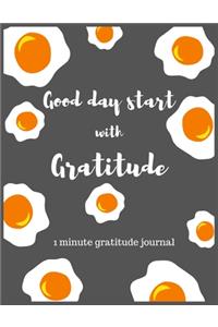 Good day start with gratitude 1 minute gratitude journal