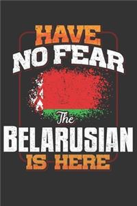 Have No Fear The Belarusian Is Here