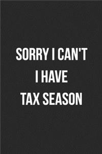 Sorry I Can't I Have Tax Season